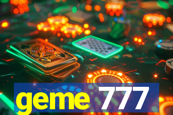 geme 777